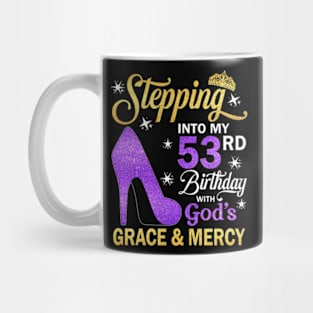 Stepping Into My 53rd Birthday With God's Grace & Mercy Bday Mug